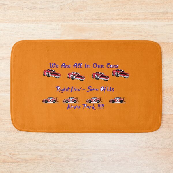 Item preview, We are all in our cars right now - some of us Never park !!!!!!! designed and sold by MedRoh.