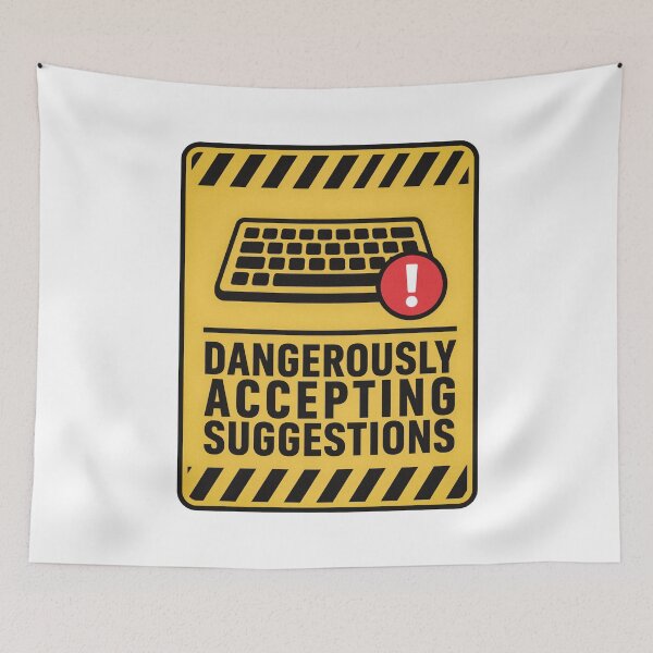 Item preview, Dangerously Accepting Suggestions Tech Humor designed and sold by Bianca Oltean.