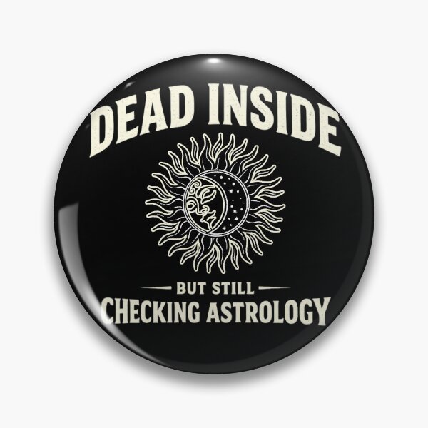 Item preview, Dead Inside but Still Checking Astrology – Funny Zodiac Humor designed and sold by Ladys-Gents.