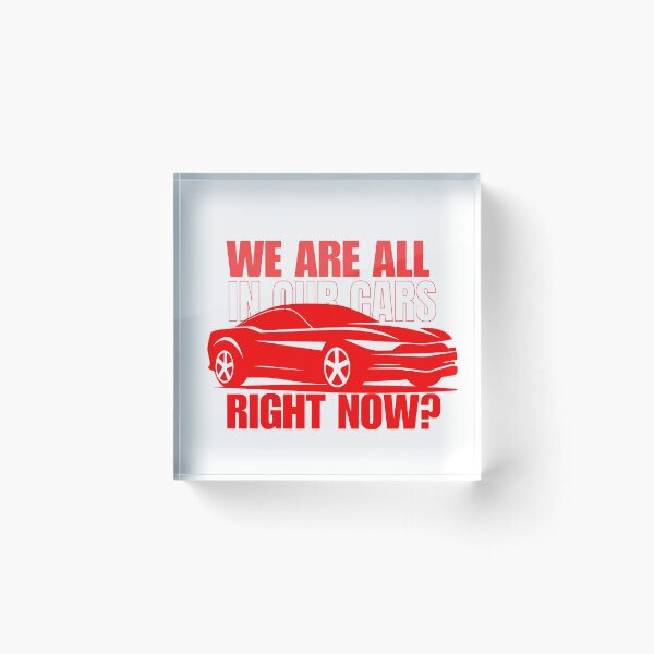 Item preview, We are all in our cars right now  designed and sold by SrumbleArt.