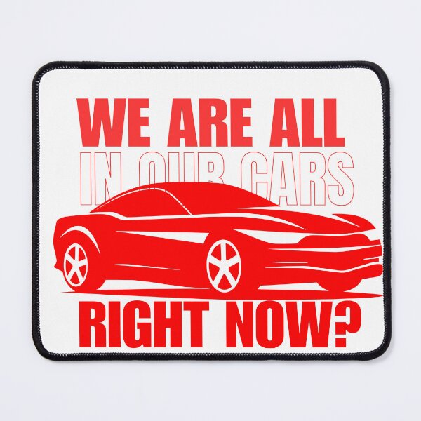 Item preview, We are all in our cars right now  designed and sold by SrumbleArt.