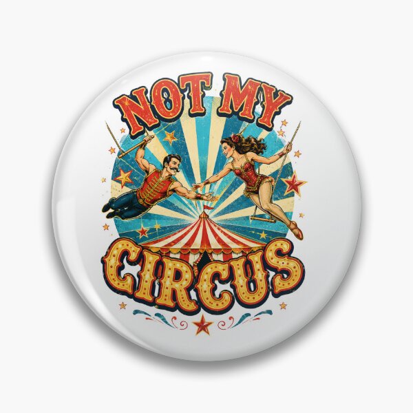 Item preview, Not my circus  designed and sold by Hadderstyle.