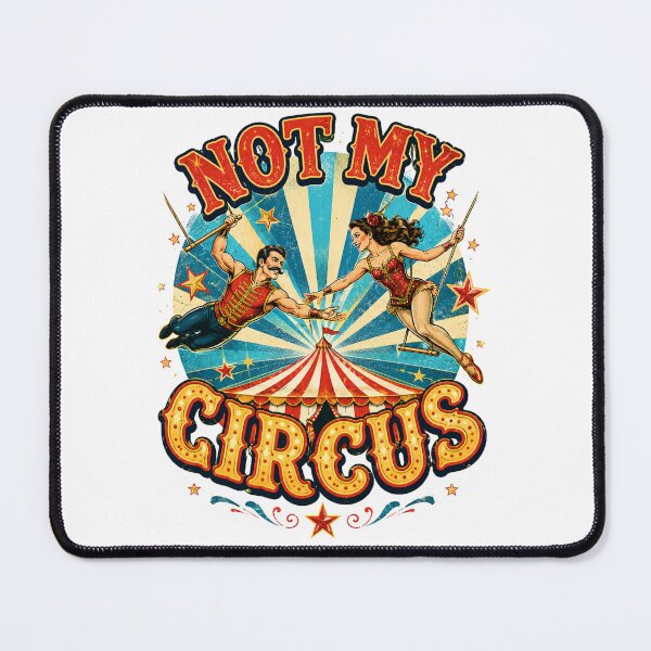Item preview, Not my circus  designed and sold by Hadderstyle.
