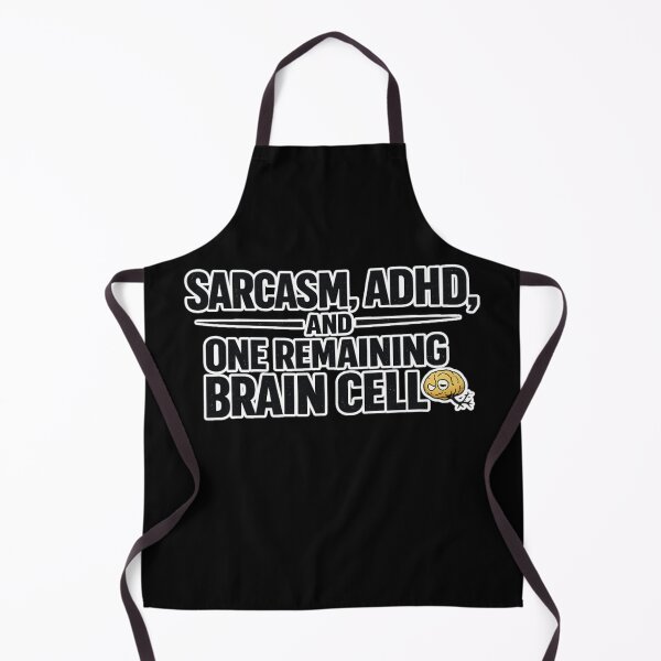 Item preview, Sarcasm ADHD And One Remaining Brain Cell Funny Neurodivergent Humor designed and sold by Ladys-Gents.