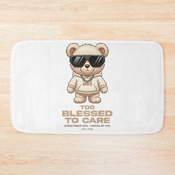 Item preview, Too Blessed To Care Streetwear Teddy Bear Luxury Aesthetic designed and sold by InspireByYou™.