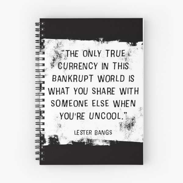 Item preview, “The only true currency in this bankrupt world is what you share with someone else when you're uncool.” ― Lester Bangs designed and sold by fancysarah.