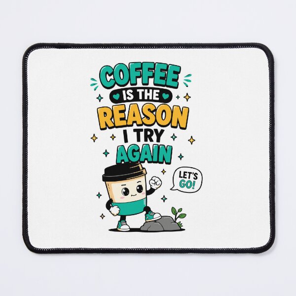 Item preview, Coffee Is The Reason I Try Again Funny Quote designed and sold by Gift Phrase Studio.