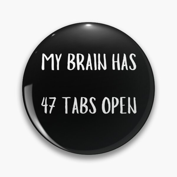 Item preview, My brain has 47 tabs open. Overthinker humor. designed and sold by Origaminimal.