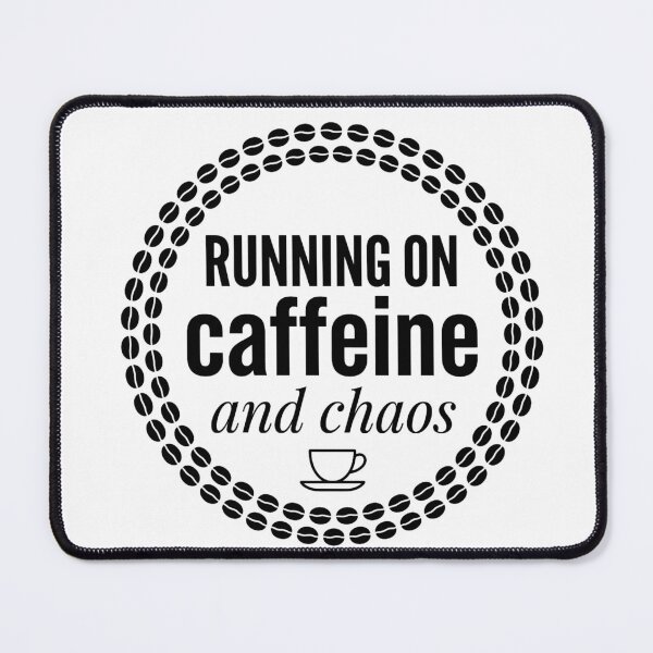 Item preview, Running on Caffeine and Chaos | Coffee Lover Design designed and sold by PrintTycoon.
