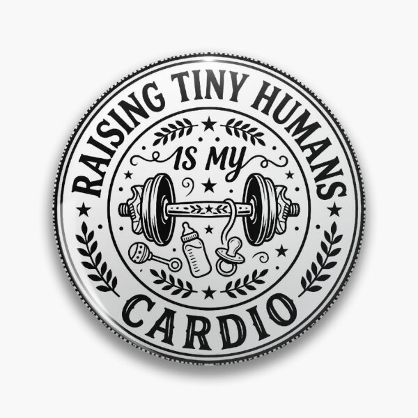 Item preview, Raising Tiny Humans Is My Cardio | Mom Life Design designed and sold by PrintTycoon.
