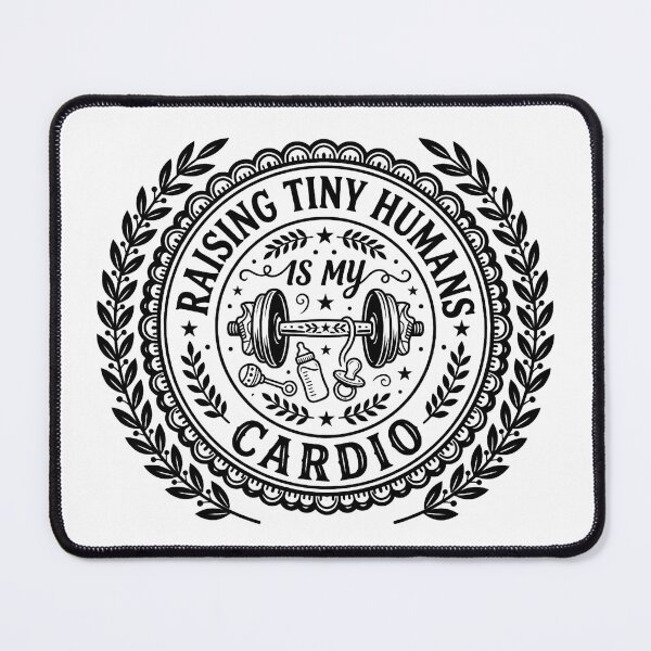 Item preview, Raising Tiny Humans Is My Cardio | Mom Life Design designed and sold by PrintTycoon.