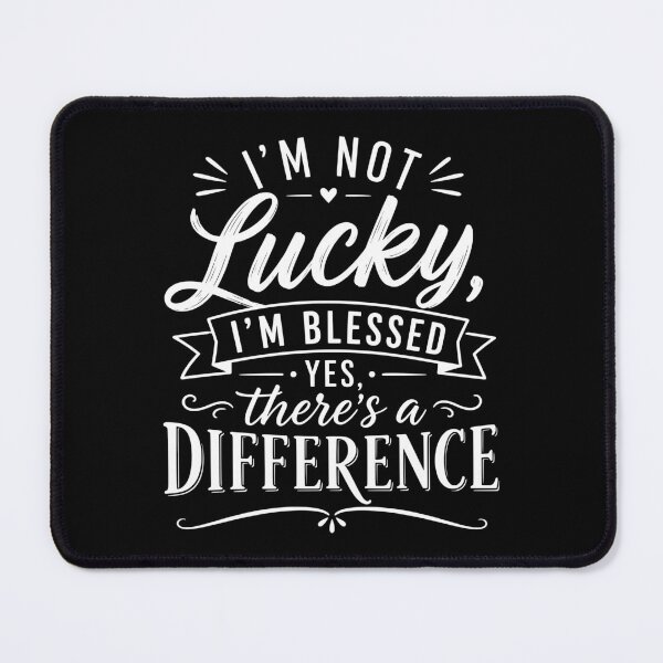 Item preview, I'm not lucky, I'm blessed. Yes, there's a difference. designed and sold by BlueBerry45.