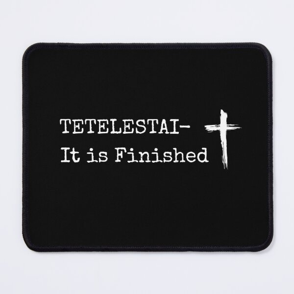 Item preview, TETELESTAI - It is Finished  - Shirt Bag Sticker Mug designed and sold by HisDesignCo.