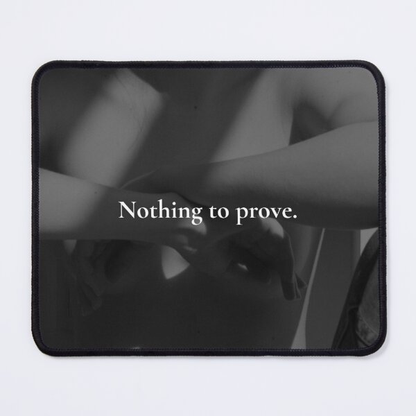 Item preview, Nothing to Prove – Quiet Confidence Quote designed and sold by Ve state official.
