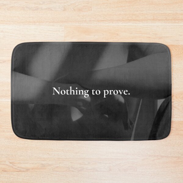 Item preview, Nothing to Prove – Quiet Confidence Quote designed and sold by Ve state official.