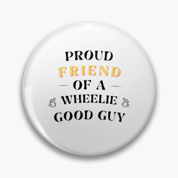 Item preview, Proud Friend of a wheelie good guy – Disability Ally Design | Proud Supporter of the Disability Community (black text) designed and sold by It's Wheelie Cool.