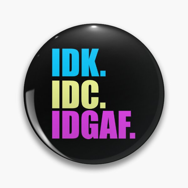 Item preview, Idk idc idgaf designed and sold by designing01Ar3.