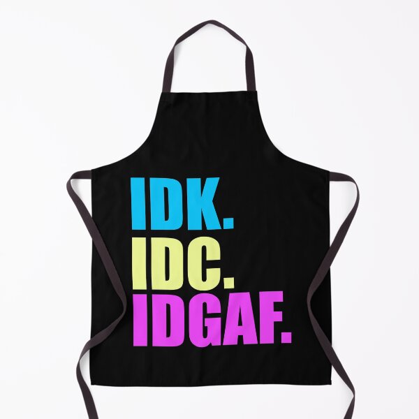 Item preview, Idk idc idgaf designed and sold by designing01Ar3.