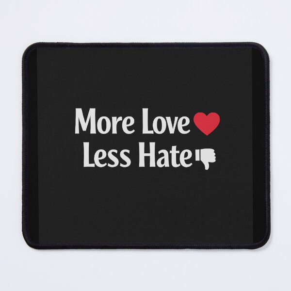 Item preview, More Love Less Hate Positive Message Design designed and sold by Hornace88studio .
