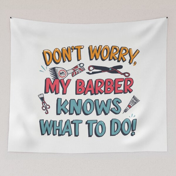 Item preview, Don't Worry, My Barber Knows What To Do designed and sold by LoveSomethingDifferent.