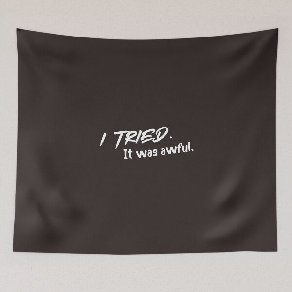 Item preview, I Tried It Was Awful Funny Sarcastic Shirt Minimalist Humor Tee designed and sold by Anya86.