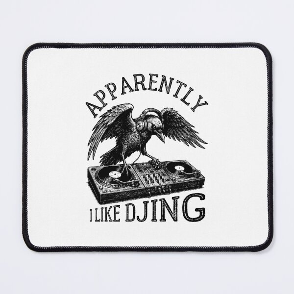 Item preview, Apparently I Like DJing Funny Crow djing Lover Music Producer Disc Jockey edm Party Club DJ Gift designed and sold by gunaone-design.