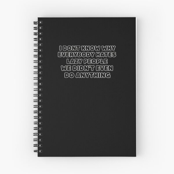 Item preview, I Dont Know Why Everybody Hates Lazy People Joke designed and sold by elderberry.