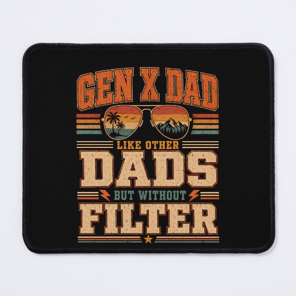 Item preview, Gen X Dad Like Other Dads But Without A Filter Shirt, Funny Sarcastic Father Humor designed and sold by THREE LITTLE BEANS.