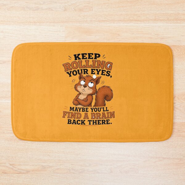 Item preview, Keep Rolling Your Eyes Maybe You'll Find a Brain Back There Funny Squirrel designed and sold by Lewis-mart.