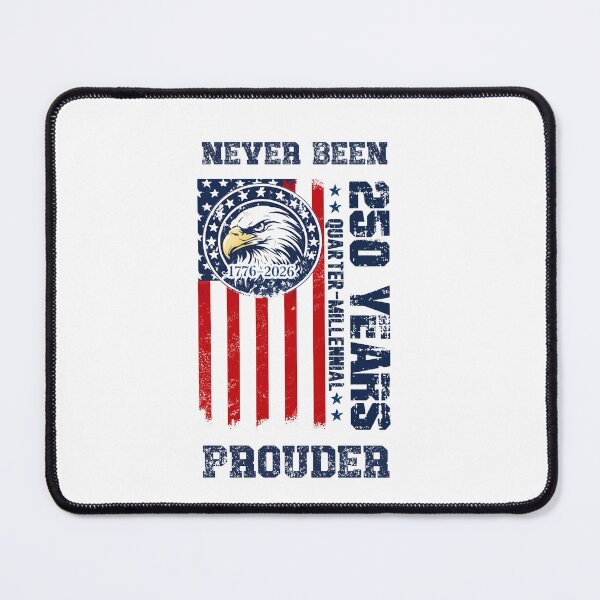 Item preview, 250 Years America's Quarter Millennial Never Been Prouder designed and sold by WigOutlet.