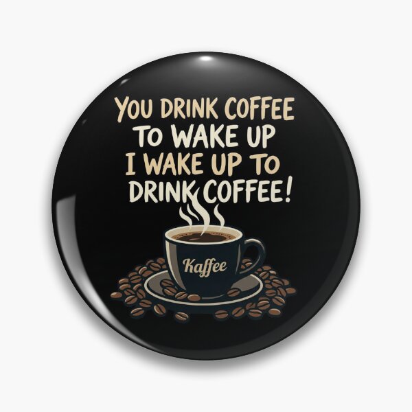 Item preview, I Wake Up To Drink Coffee Funny Caffeine Lover designed and sold by Flirt-Teez.