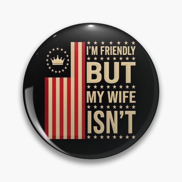 Item preview, I'm Friendly But My Wife Isn't Funny Wife Husband designed and sold by gear-posters.