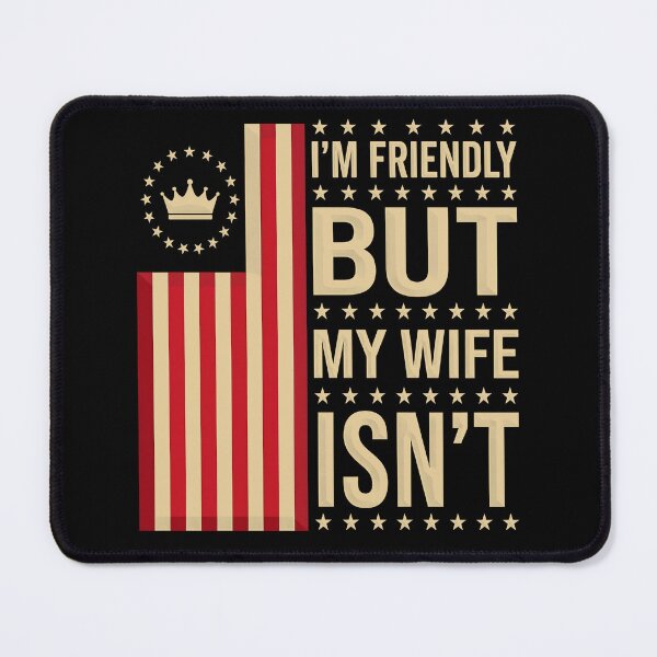 Item preview, I'm Friendly But My Wife Isn't Funny Wife Husband designed and sold by gear-posters.