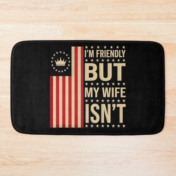 Item preview, I'm Friendly But My Wife Isn't Funny Wife Husband designed and sold by gear-posters.