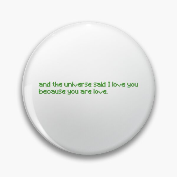 Item preview, "And the universe said I love you because you are love" Quote designed and sold by PrettiPrintts.