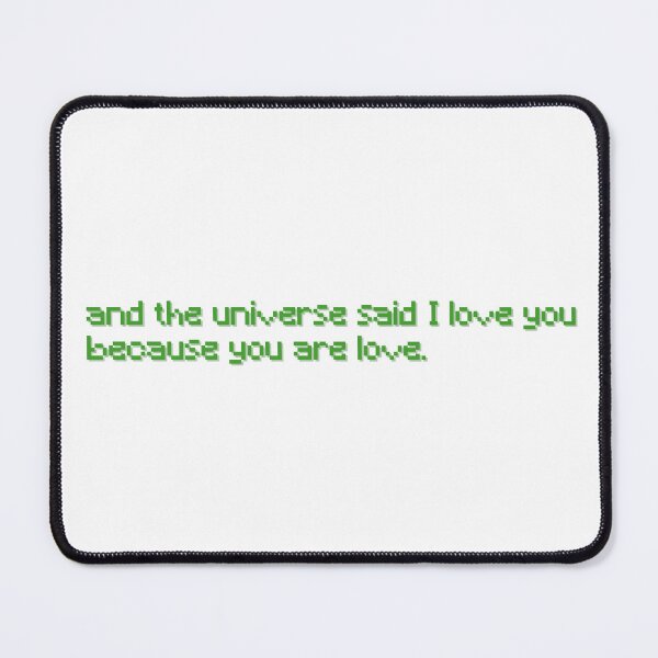 Item preview, "And the universe said I love you because you are love" Quote designed and sold by PrettiPrintts.