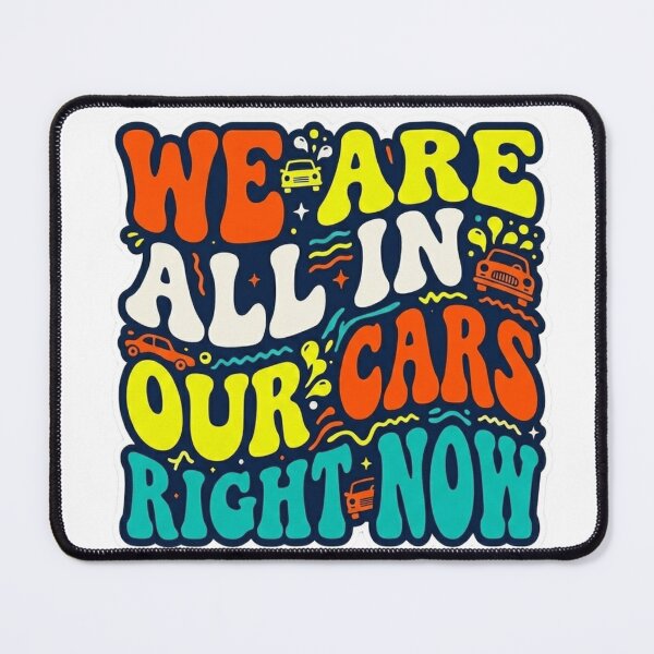 Item preview, We Are All In Our Cars Right Now Retro Wavy Meme Typography designed and sold by Fatomfatom.