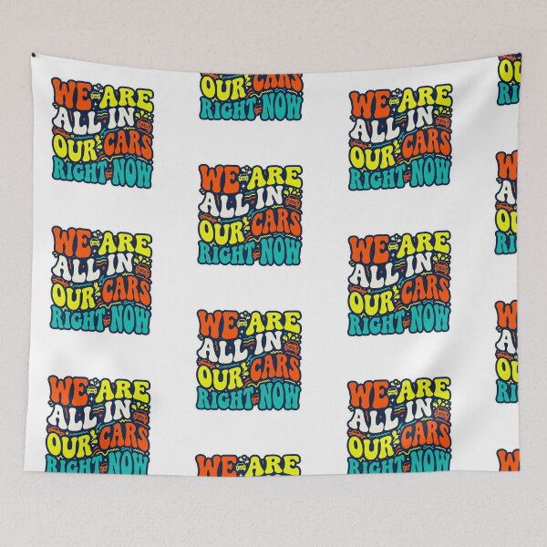 Item preview, We Are All In Our Cars Right Now Retro Wavy Meme Typography designed and sold by Fatomfatom.