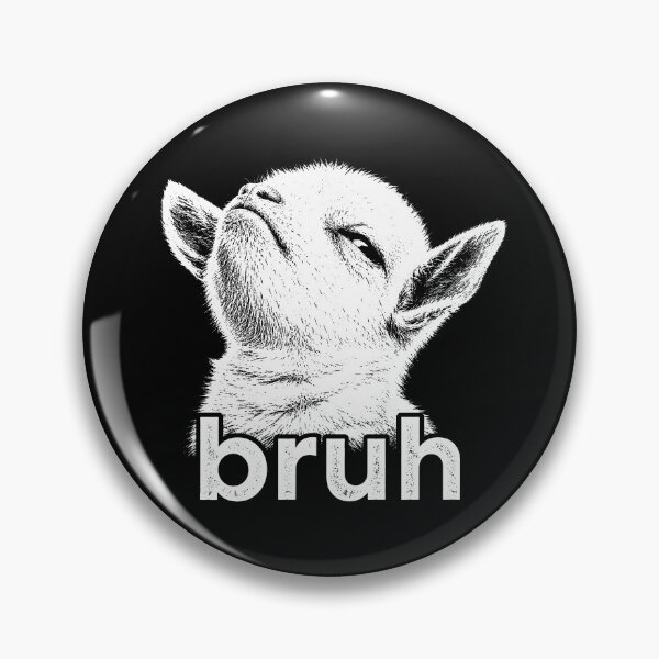 Item preview, Funny Goat Bruh Cute Goat Meme designed and sold by will freed18.