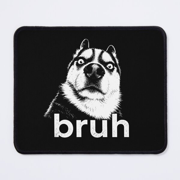 Item preview, Funny Siberian Husky Bruh Cute Dog Meme designed and sold by will freed18.