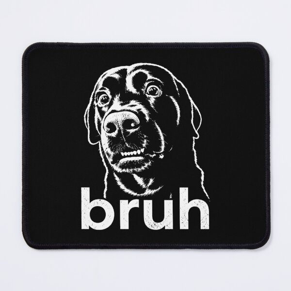 Item preview, Funny Labrador Retriever Bruh Cute Dog Meme designed and sold by will freed18.