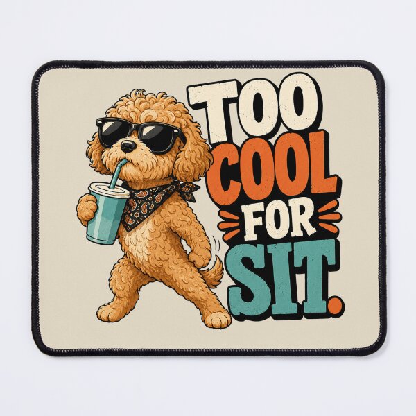 Item preview, Too Cool For Sit Funny Dog Lover designed and sold by POD DYNASTY.