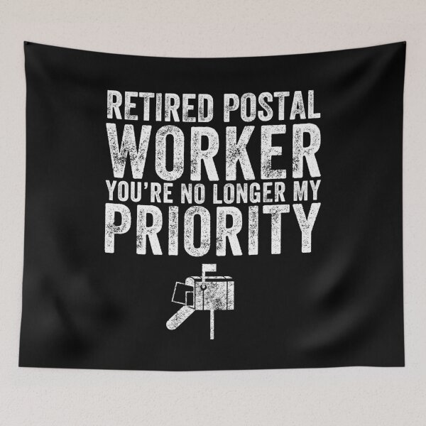 Item preview, Retired postal worker you're no longer my priority - Mailman designed and sold by Captain Mood.