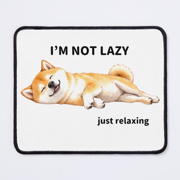 Item preview, I' m not lazy- Cute Relaxing Shiba Inu designed and sold by MattariShibaInu.