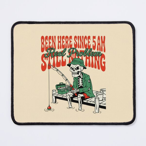 Item preview, Been Here Since 5 AM Reel Problem Still Nothing Fishing Skeleton — Funny Fishing Humor Graphic designed and sold by SkTee2k.