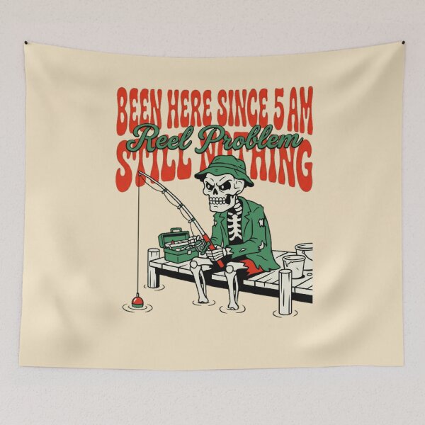 Item preview, Been Here Since 5 AM Reel Problem Still Nothing Fishing Skeleton — Funny Fishing Humor Graphic  designed and sold by SkTee2k.