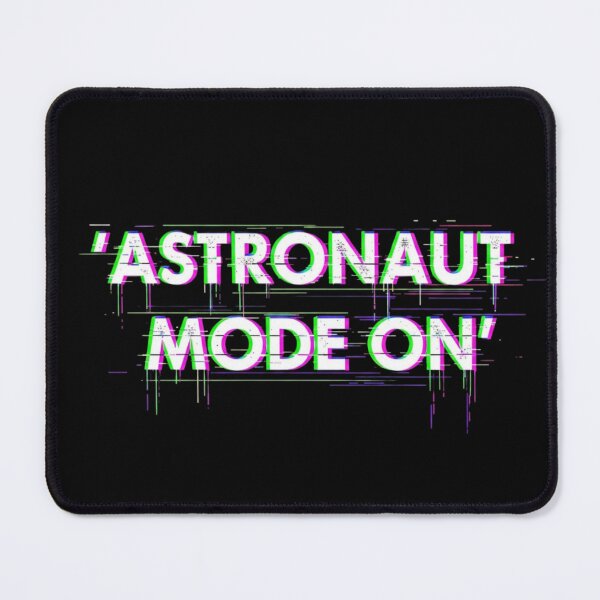 Item preview, Astronaut Mode On – Glitch Space Mindset Design | Futuristic Motivation Graphic designed and sold by Altair_.