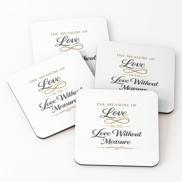 Item preview, The measure of love is to love without measure designed and sold by QCena.
