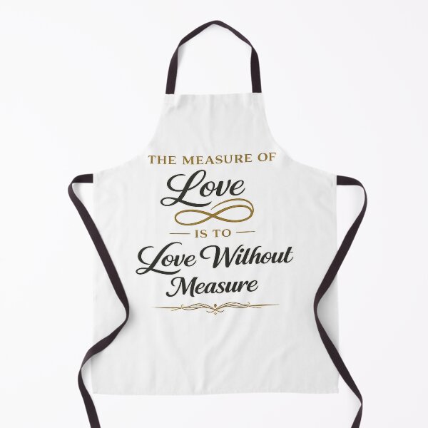 Item preview, The measure of love is to love without measure designed and sold by QCena.