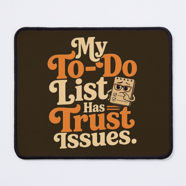 Item preview, My To-Do List Has Trust Issues. | Funny Productivity Retro Quote designed and sold by Irene Catchmind.
